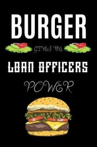 Cover of Burger Gives Me Loan Officers Power
