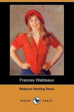 Cover of Frances Waldeaux (Dodo Press)