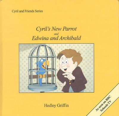 Book cover for Cyril's New Parrot and Edwina and Archibald