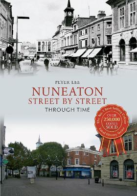 Cover of Nuneaton Street By Street Through Time