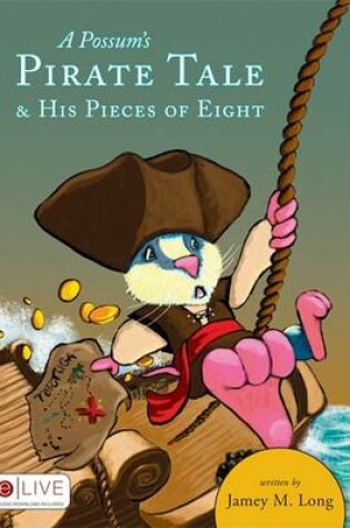 Cover of A Possum's Pirate Tale & His Pieces of Eight