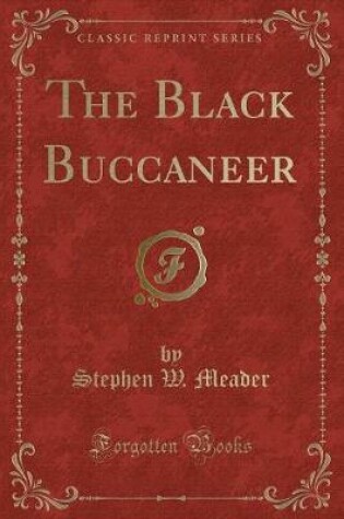 Cover of The Black Buccaneer (Classic Reprint)