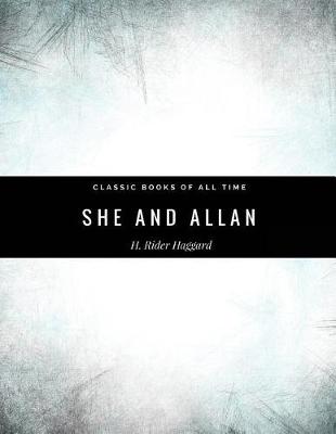 Book cover for She and Allan by H. Rider Haggard