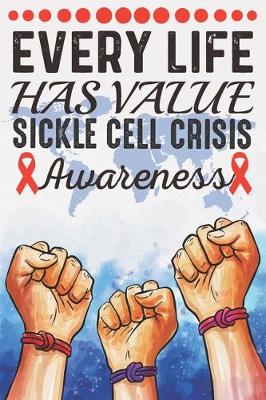 Book cover for Every Life Has Value Sickle Cell Crisis Awareness