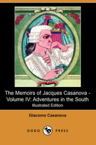 Cover of The Memoirs of Jacques Casanova - Volume IV