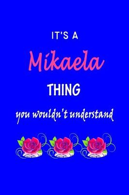 Book cover for It's A Mikaela Thing You Wouldn't Understand