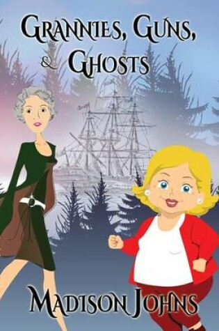 Cover of Grannies, Guns and Ghosts (Large Print Edition)