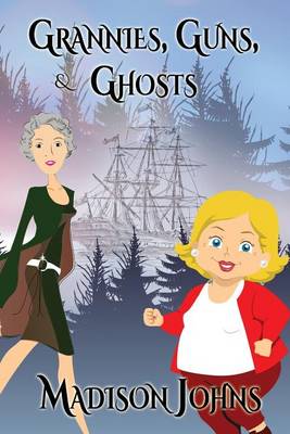Cover of Grannies, Guns and Ghosts (Large Print Edition)