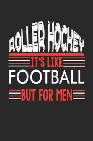 Cover of Roller Hockey It's Like Football But For Men