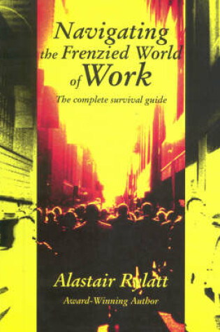 Cover of Navigating the Frenzied World of Work