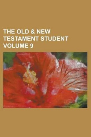 Cover of The Old & New Testament Student Volume 9