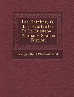 Book cover for Los Natchez, O, Los Habitantes De La Luisiana