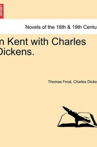 Cover of In Kent with Charles Dickens.