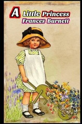 Cover of A Little Princess By Frances Hodgson Burnett (Bed Time Story) "Unabridged & Annotated"
