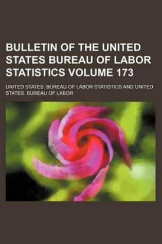 Cover of Bulletin of the United States Bureau of Labor Statistics Volume 173