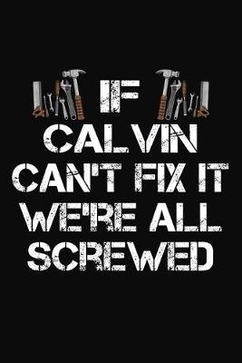 Book cover for If Calvin Can't Fix It We're All Screwed