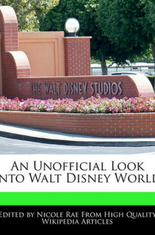 Cover of An Unofficial Look Into Walt Disney World