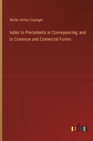 Cover of Index to Precedents in Conveyancing, and to Common and Comercial Forms