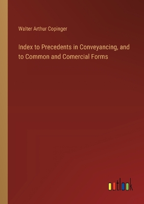 Book cover for Index to Precedents in Conveyancing, and to Common and Comercial Forms