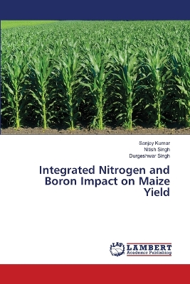 Book cover for Integrated Nitrogen and Boron Impact on Maize Yield