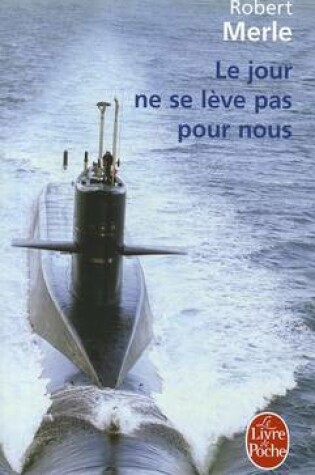 Cover of Le Jour Ne Se Leve Pas Pour Nous