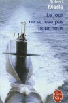 Book cover for Le Jour Ne Se Leve Pas Pour Nous