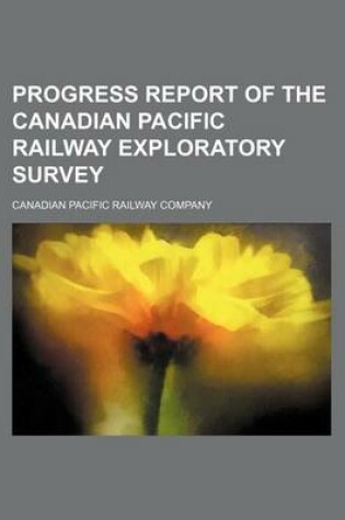 Cover of Progress Report of the Canadian Pacific Railway Exploratory Survey