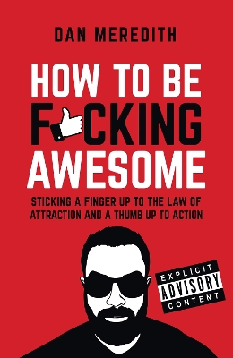 Book cover for How To Be F*cking Awesome