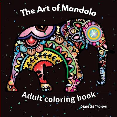 Book cover for The Art of Mandala Adult Coloring Book