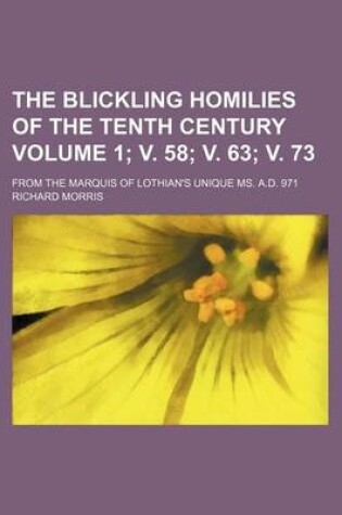 Cover of The Blickling Homilies of the Tenth Century Volume 1; V. 58; V. 63; V. 73; From the Marquis of Lothian's Unique Ms. A.D. 971