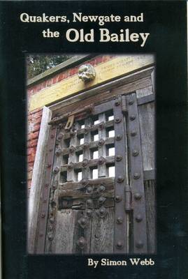 Book cover for Quakers, Newgate and the Old Bailey