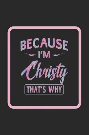 Cover of Because I'm Christy That's Why