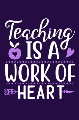 Book cover for Teaching Is A Work Of Heart