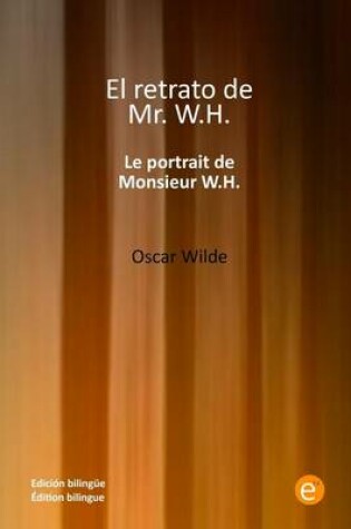 Cover of El retrato de m�ster W.H./Le portrait de monsieur W.H.