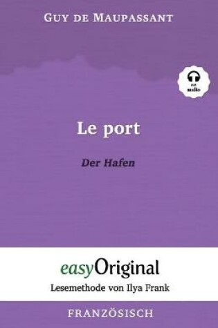 Cover of Le Port / Der Hafen (mit Audio) - Lesemethode von Ilya Frank