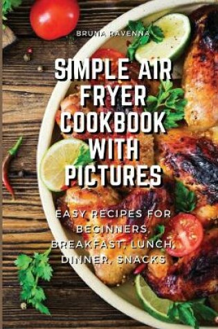 Cover of Simple Air Fryer Cookbook With Pictures