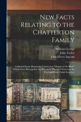 Book cover for New Facts Relating to the Chatterton Family