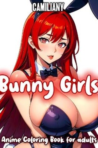 Cover of Bunny Girls Anime Coloring Book for Adults