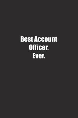 Book cover for Best Account Officer. Ever.