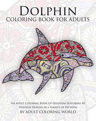 Cover of Dolphin Coloring Book For Adults