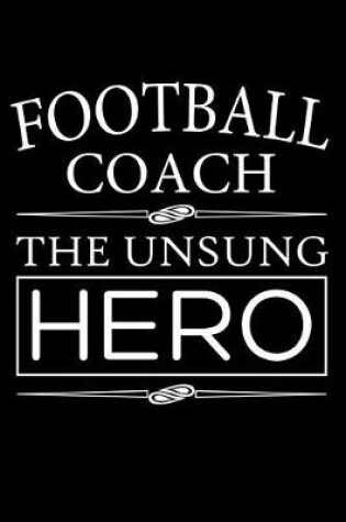 Cover of Football Coach, The Unsung Hero