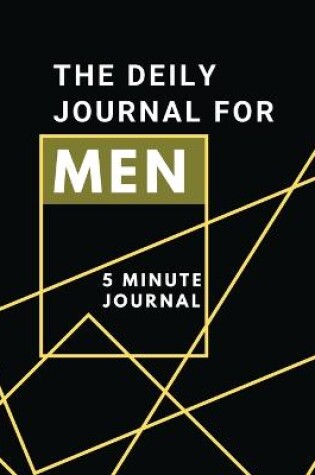 Cover of The Daily Journal For Men 5 Minutes Journal
