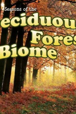 Cover of Seasons of the Deciduous Forest Biome