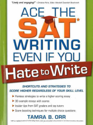 Book cover for Ace the SAT Writing Even If You Hate to Write