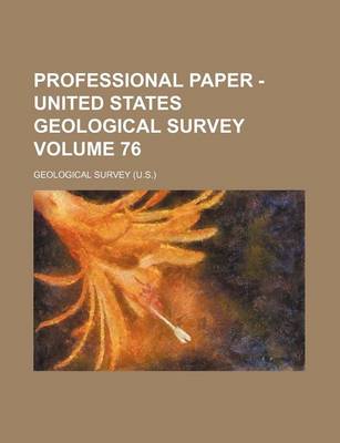 Book cover for Professional Paper - United States Geological Survey Volume 76