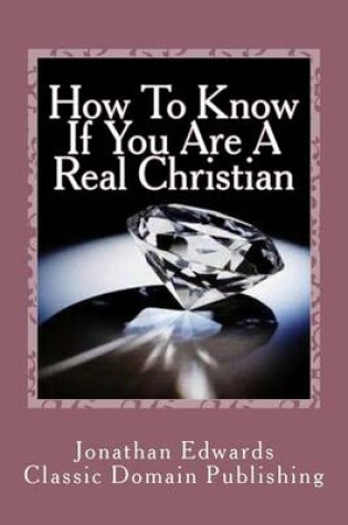 Cover of How To Know If You Are A Real Christian