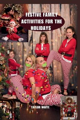 Cover of Festive Family Activities for the Holidays