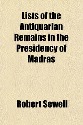 Book cover for Lists of the Antiquarian Remains in the Presidency of Madras (Volume 1)