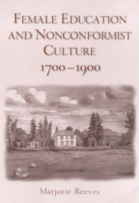 Book cover for Female Education and Non-Conformist Culture 1700-1900