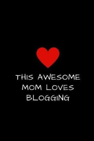 Cover of This Awesome Mom Loves Blogging